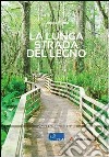 La lunga strada del legno libro