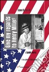 Give my regards to Henry Miller! A panic novel libro
