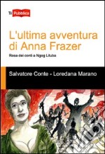 L'ultima avventura di Anna Frazer. Resa dei conti a Ngog Lituba libro