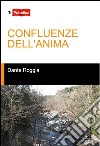 Confluenze dell'anima libro