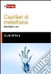 Capillari di metafisica libro