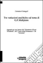 Tre variazioni analitiche sul tema di G. F. Malipiero. Appunti per una lettura del «Quartetto n. 8 per Elisabetta», del «Canto della lontananza» e di «Armenia» libro