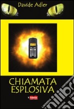 Chiamata esplosiva libro