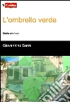 L'ombrello verde. Storia alternata libro