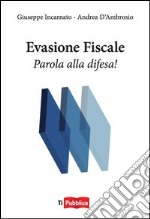 Evasione fiscale. Parola alla difesa!