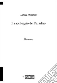 Il saccheggio del paradiso libro