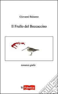 Il frullo del beccaccino libro