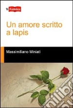 Un amore scritto a lapis libro