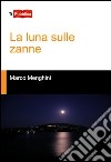 La luna sulle zanne libro