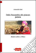 Dalla Bessarabia alla Pianura padana libro