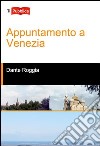 Appuntamento a Venezia libro