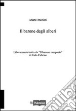 Il barone degli alberi. Liberamente tratto da «Il barone rampante» di Italo Calvino libro