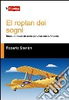 El Roplan dei sogni. Basta un roplan de carta per volar con la fantasia libro di Stanich Roberto