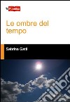 Le ombre del tempo libro