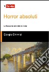 Horror absoluti. La fisica e la relatività del moto libro di Chinnici Giorgio