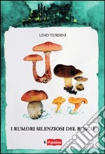 I rumori silenziosi del bosco libro