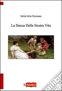 La danza della nostra vita libro