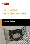 La lisiere invisible des vers libro di Donegà Lamberto