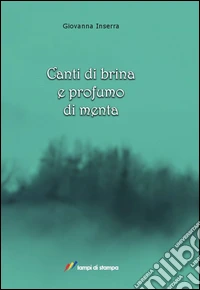 Canti di brina e profumo di menta libro