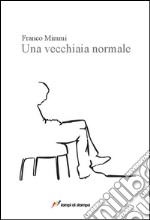 Una vecchiaia normale libro