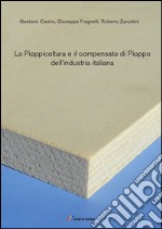 La pioppicoltura e il compensato di pioppo... libro