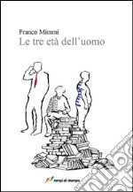 Le tre età dell'uomo libro