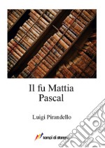 Il fu Mattia Pascal libro