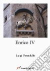 Enrico IV libro di Pirandello Luigi