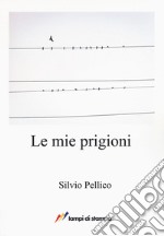 Le mie prigioni libro