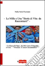 Le mille e una «storie di vita da raccontare!» libro