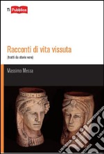 Racconti di vita vissuta libro