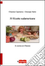 50 ricette sudamericane libro