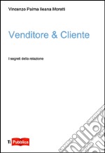 Venditore & Cliente. I segreti della relazione