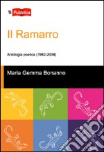 Il ramarro. Antologia poetica (1982-2008) libro