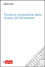 Tecniche compositive della musica del Novecento libro