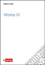 Works. Vol. 4 libro