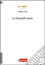 La forza dell'essere libro