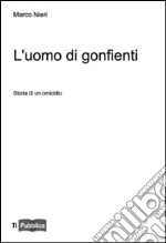 L'uomo dei gonfienti libro