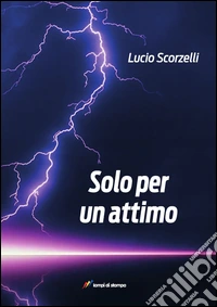 Solo per un attimo. Fino all'ultimo respiro libro