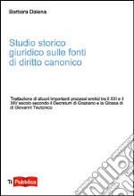 Studio storico giuridico sulle fonti di diritto canonico libro