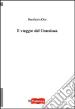 Il viaggio del granduca libro