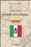 L'assalto al Col Basson libro di Minoia Franco L.