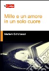 Mille e un amore in un solo cuore libro