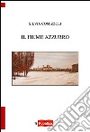 Il fiume azzurro libro di Comizzoli Silvia