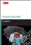 Racconti imprevedibili libro di Messa Massimo