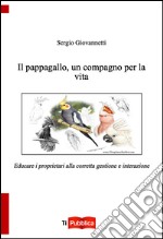 Il pappagallo, un compagno per la vita libro