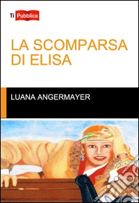 La scomparsa di Elisa