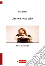 Una rosa senza spine libro