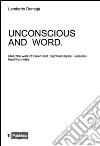 Uncoscious and word. Meet the work of Freud and psychoanalysis. Lessons/teaching notes libro di Donegà Lamberto