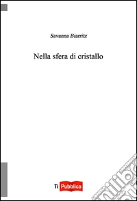 Nella sfera di cristallo libro